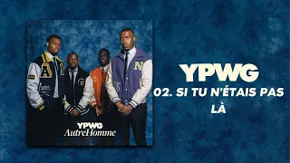 YPWG - Si Tu N'étais Pas Là (Official Lyric Video)
