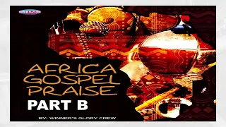 #SONG  AFRICAN GOSPEL PRAISE  PART 2 #IGBO #YORUBA #HAUSA PRAISE #SONGS  || Uba Pacific Music