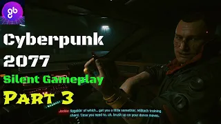 Cyberpunk 2077  Silent Gameplay No Commentary Part   3