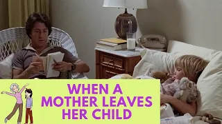 When a Mother Leaves Her Child - Kramer vs Kramer, 1979