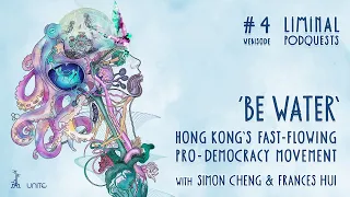 Boom Festival Liminal PodQuest #4: 'Be Water' - Hong Kong's Fast-Flowing Pro-Democracy Movement