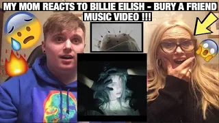 My MOM Reacts to | Billie Eilish - bury a friend (Music Video) *SHE WAS SHOCKED* 😧