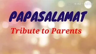 PAPASALAMAT -Tribute Song to Parents | Handog Pasasalamat | Graduation Song