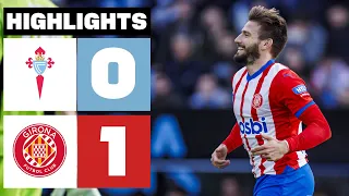 RC CELTA 0 - 1 GIRONA FC | HIGHLIGHTS LALIGA EA SPORTS