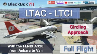 MSFS | FENIX A320 | Ankara/LTAC to Van/LTCI | Circling Approach | VATSIM