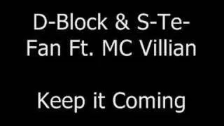 D-Block & S-Te-Fan Ft. MC Villain - Keep it Coming