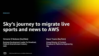 AWS re:Invent 2022 - Sky’s journey to migrate live sports and news to AWS (MNE203)