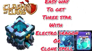 EASY WAY TO GET THREE STAR ON TH13 WITH ELECTRO DRAGON OR CLONE SPELL