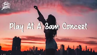 songs to play at your 3am concert ~ Good songs that you can't stop playing