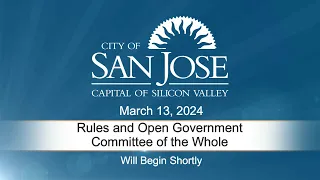 MAR 13, 2024 | Rules & Open Government/Committee of the Whole