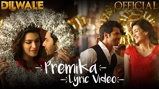 Premika Lyric Video - Dilwale | Varun Dhawan | Kriti Sanon | Benny Dayal | Kanika Kapoor