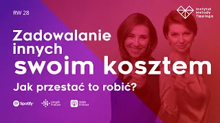 RW 28: Zadowalanie innych swoim kosztem - jak przestać to robić? #rozwój #relacje #duchowość