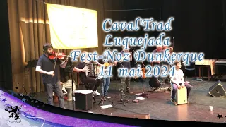 Caval'Trad  - Fest Noz à Dunkerque  - Luquejada  - 11 mai 2024