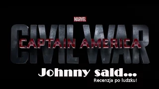 Captain America:Civil War - ludzka recenzja - Johnny Said