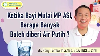 Ketika Bayi Mulai MP ASI Boleh Kok diberi Air Putih, Tapi ada Takarannya Ya...