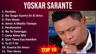 Y o s k a r S a r a n t e MIX Grandes Exitos, Best Songs ~ 1990s Music ~ Top Latin, Latin Pop, D...