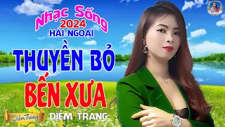 LIÊN KHÚC ĐỀ XUẤT ➤ THUYỀN BỎ BẾN XƯA, NAY ANH RA ĐI ➤ DIỄM TRANG NGHE LÀ MÊ | SAY ĐẮM CON TIM