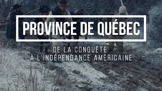 La Province de Québec : De la Conquête à l'indépendance américaine