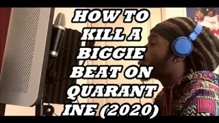 HOW TO KILL A BIGGIE BEAT ON QUARANTINE (2020)