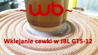 Wklejanie cewki do JBL GT5-12 (naprawa głośnika) - Wytwórnia Basu