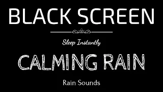 CALMING RAIN Sounds for Sleeping | Sleep and Relaxation | Nature Sounds | Dark Screen | Black Screen