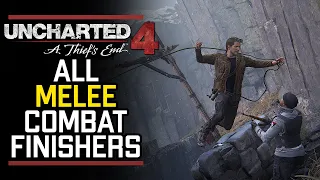 Uncharted 4 | All Melee | Combat | Finishers | GFC Specials