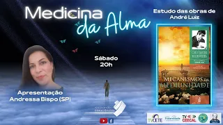 MEDICINA DA ALMA – MECANISMOS DA MEDIUNIDADE - (André Luiz/Chico Xavier) ANDRESSA BISPO (SP)