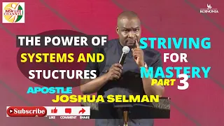 STRIVING FOR MASTERY (PART 3) || APOSTLE JOSHUA SELMAN