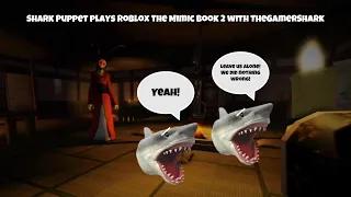 SB Movie: Shark Puppet plays Roblox The Mimic Book 2 with TheGamerShark! (Part 1 - Chapter 1)
