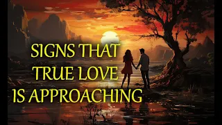 When True Love Arrives - The Universe Shows You These Signs