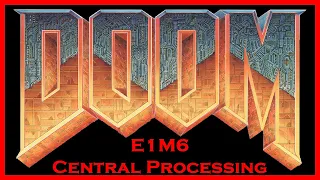 Doom (1993) E1M6: Central Processing (All Secrets/100% Kills) Ultra-Violence Walkthrough (UV max)