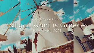 GREEK MIX #22 - DJ Golden Feta - “All You want is Greece” | Summer 2024 Tsifteteli Mix | 2024