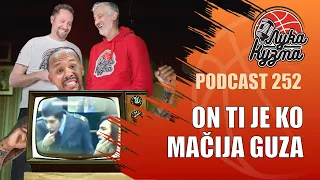 On ti je ko mačija guza | Luka i Kuzma podcast No.252