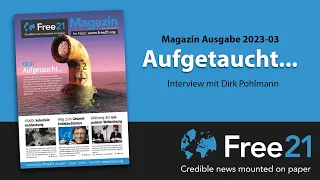 Aufgetaucht... - Die neue Ausgabe des Free21-Magazins - Dirk Pohlmann im Interview