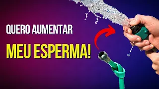 Como VOCÊ pode AUMENTAR o volume de ESPERMA? Confira algumas dicas que VOCÊ pode começar JÁ!