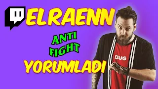 Elraenn Anti Fight izliyor ! @Elraenn twitch canlı yayını