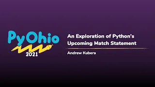 An Exploration of Python's Upcoming Match Statement [PyOhio 2021]