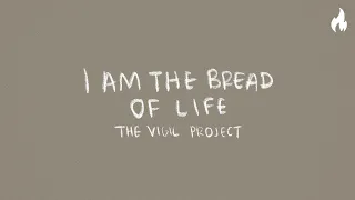 The Vigil Project - I Am The Bread of Life (feat. Andrea Thomas) [Official Lyric Video]