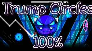 "Trump Circles" Crazy Easy Demon! GG! 100%! {Мобилка} {ФЛЮК с 53%}