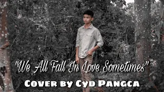 “We All Fall In Love Sometimes” - Elton John (Cover) | Cyd Pangca