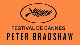 PETER BRADSHAW at the CANNES FILM FESTIVAL 2023 DAY THREE