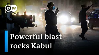 Powerful explosion and gunfire hit Kabul | DW News