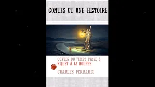 Contes du Temps Passé 8 - Riquet à la Houppe - Charles Perrault ‖ LIVRE AUDIO