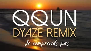 QQUN - Je comprends pas (Dyaze remix)