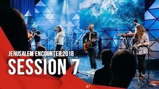 Jerusalem Encounter 2018 // Session 7