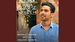 Ghar Se Nikalte Hi (feat. Armaan Malik)