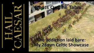 The addiction laid bare: My 28mm Celtic Showcase