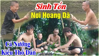 Thử Thách Sinh Tồn Của Anh Em T&M – Món Cá Nướng Kiểu Thổ Dân Cực Ngon Của Mao Ca & Mao Đệ Đệ