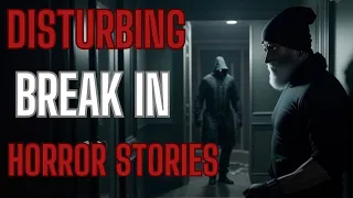 3 DISTURBING BREAK IN Horror Stories To Make You Lock Your Doors