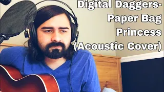 Digital Daggers-Paper Bag Princess (Acoustic Cover)